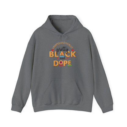 Hooded Sweatshirt - Unapologetically Pretty Black and Dope Design