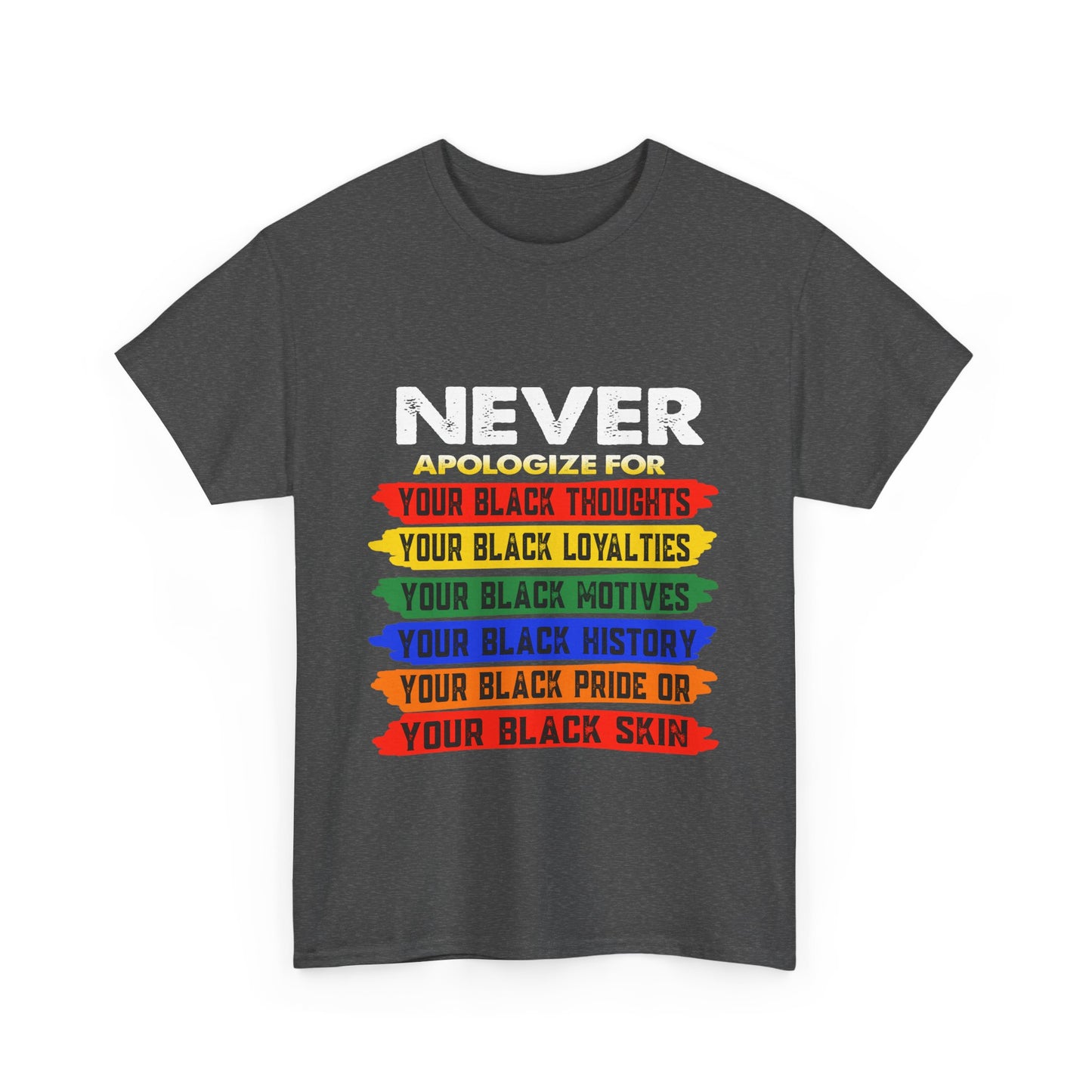 Never Apologize Unisex Tee