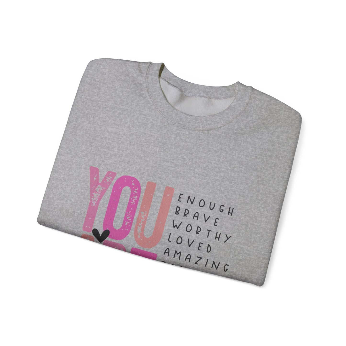 You Are Enough Crewneck Sweatshirt