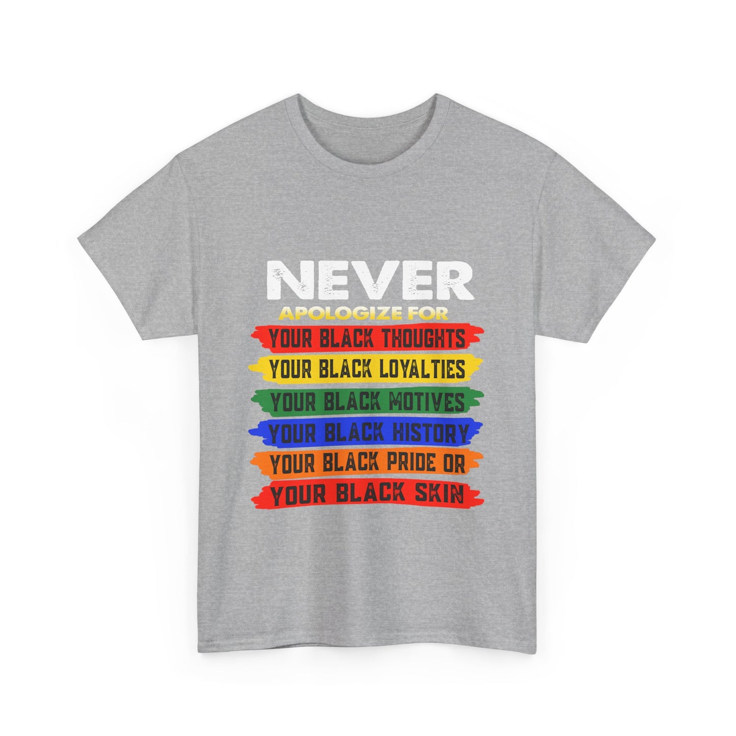 Never Apologize Unisex Tee