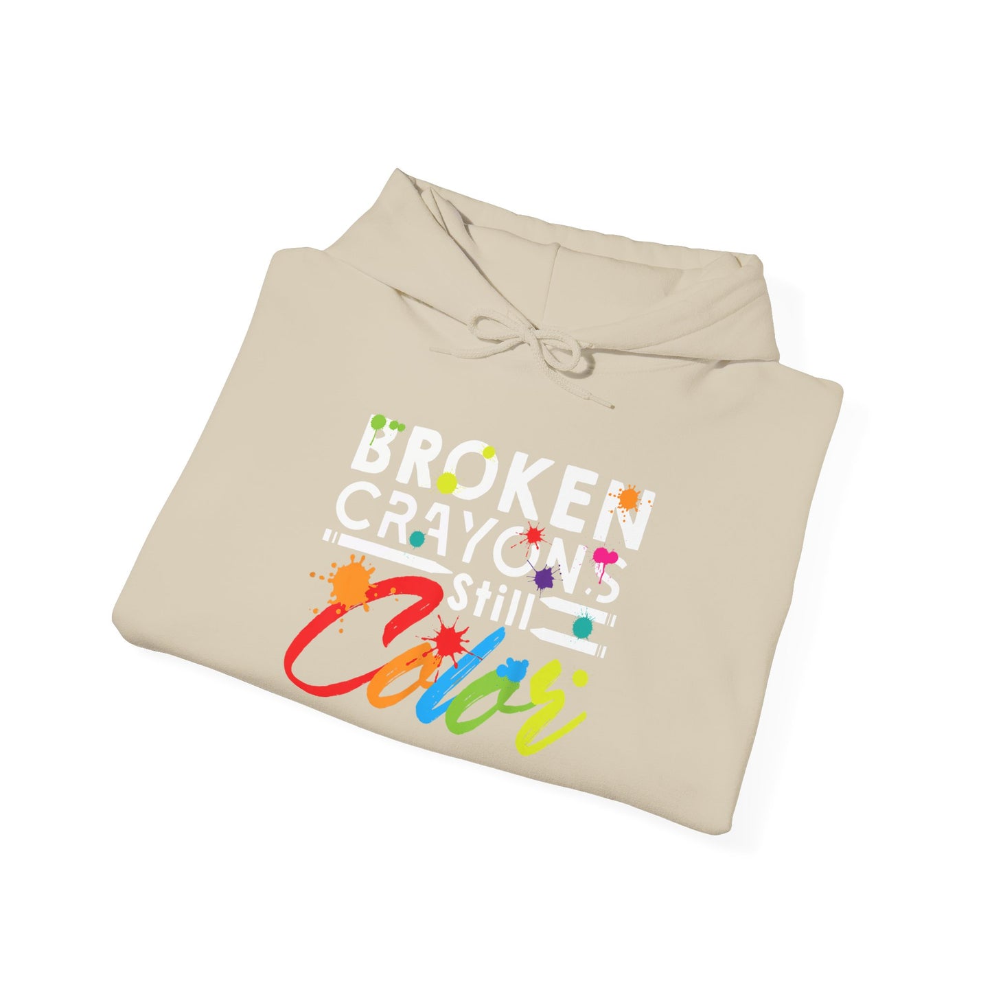 Hooded Sweatshirt Broken Crayons Still Color