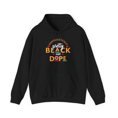 Hooded Sweatshirt - Unapologetically Pretty Black and Dope Design