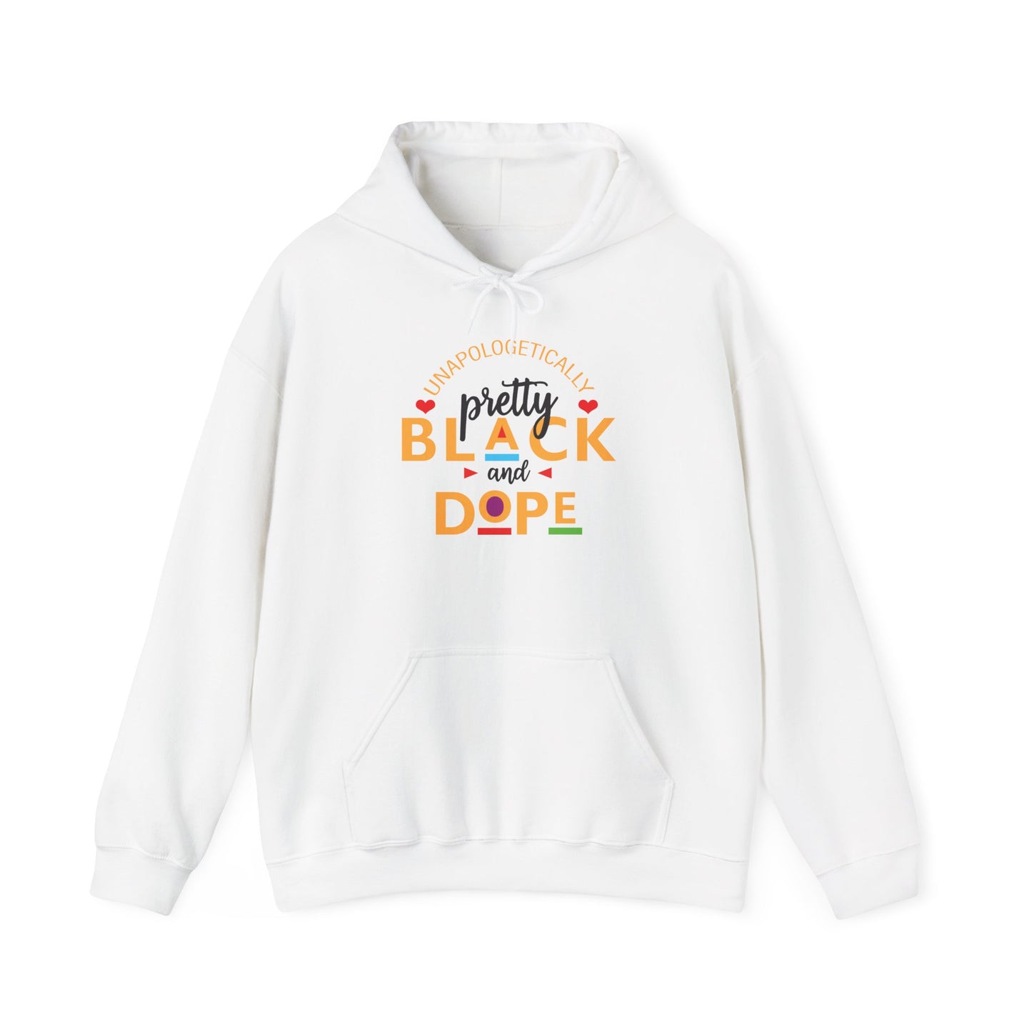 Hooded Sweatshirt - Unapologetically Pretty Black and Dope Design